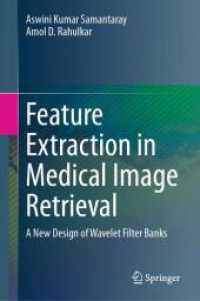 Feature Extraction in Medical Image Retrieval : A New Design of Wavelet Filter Banks （1st ed. 2024. 2024. xv, 155 S. X, 190 p. 235 mm）