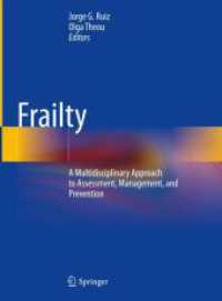 Frailty : A Multidisciplinary Approach to Assessment, Management, and Prevention （2024. xii, 430 S. XII, 430 p. 50 illus. in color. 279 mm）