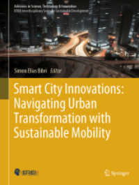 Smart City Innovations: Navigating Urban Transformation with Sustainable Mobility (Advances in Science, Technology & Innovation) （2024. xviii, 148 S. XVIII, 148 p. 88 illus., 56 illus. in color. 279 m）