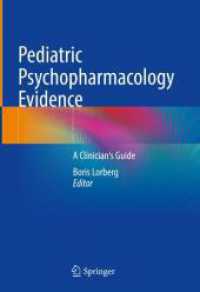 小児精神薬理学：臨床家ガイド<br>Pediatric Psychopharmacology Evidence : A Clinician's Guide （2024. xviii, 595 S. XVIII, 595 p. 17 illus., 16 illus. in color. 254 m）