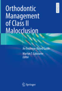 Orthodontic Management of Class II Malocclusion : An Evidence-Based Guide （2024. vii, 178 S. VII, 178 p. 111 illus., 106 illus. in color. 254 mm）
