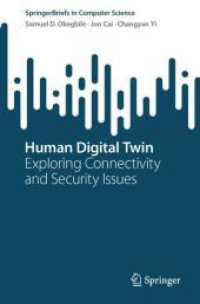 ヒューマンデジタルツイン：接続性とセキュリティの問題を探究する<br>Human Digital Twin : Exploring Connectivity and Security Issues (SpringerBriefs in Computer Science) （2024. xvi, 126 S. X, 100 p. 235 mm）