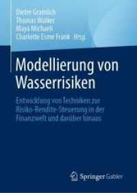 Modellierung von Wasserrisiken : Entwicklung von Techniken zur Risiko-Rendite-Steuerung in der Finanzwelt und darüber hinaus （1. Aufl. 2025. 2024. 392 S. Etwa 390 S. 210 mm）