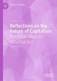 Reflections on the Future of Capitalism : From Karl Marx to Amartya Sen （1st ed. 2025. 2024. vii, 370 S. Approx. 400 p. 210 mm）