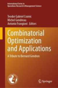 Combinatorial Optimization and Applications : A Tribute to Bernard Gendron (International Series in Operations Research & Management Science 358) （1st ed. 2024. 2024. xiii, 506 S. Approx. 450 p. 45 illus. 235 mm）