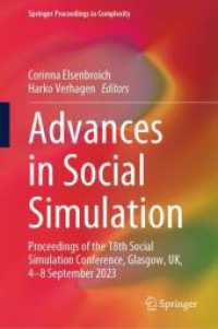 Advances in Social Simulation : Proceedings of the 18th Social Simulation Conference, Glasgow, UK, 4-8 September 2023 (Springer Proceedings in Complexity) （2024）