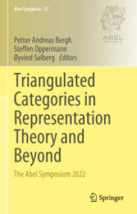 Triangulated Categories in Representation Theory and Beyond : The Abel Symposium 2022 (Abel Symposia 17) （2024. 2024. x, 202 S. XII, 200 p. 11 illus., 7 illus. in color. 235 mm）
