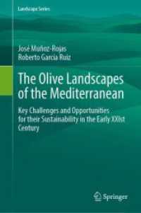 The Olive Landscapes of the Mediterranean : Key Challenges and Opportunities for their Sustainability in the Early XXIst Century (Landscape Series 36) （2025. 2024. xv, 425 S. XV, 425 p. 235 mm）