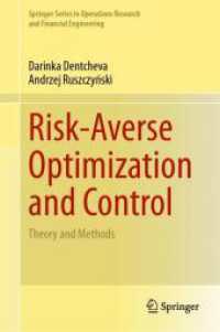 Risk-Averse Optimization and Control : Theory and Methods (Springer Series in Operations Research and Financial Engineering) （2024. 2024. xiv, 451 S. XI, 442 p. 10 illus. 235 mm）