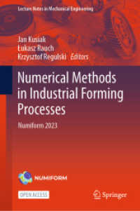 Numerical Methods in Industrial Forming Processes : Numiform 2023 (Lecture Notes in Mechanical Engineering) （2024. x, 393 S. X, 393 p. 254 illus., 229 illus. in color. 235 mm）
