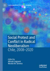 Social Protest and Conflict in Radical Neoliberalism : Chile, 2008-2020 (Latin American Political Economy) （2024）