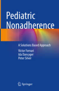 Pediatric Nonadherence : A Solutions Based Approach （2024. xii, 248 S. XII, 248 p. 10 illus., 7 illus. in color. 235 mm）