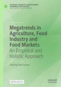 Megatrends in Agriculture, Food Industry and Food Markets : An Empirical and Holistic Approach (Palgrave Advances in Bioeconomy: Economics and Policies) （2024. 2024. 350 S. Approx. 350 p. 290 illus. 210 mm）