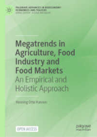 Megatrends in Agriculture, Food Industry and Food Markets : An Empirical and Holistic Approach (Palgrave Advances in Bioeconomy: Economics and Policies) （2024. 2024. 350 S. Approx. 350 p. 290 illus. 210 mm）