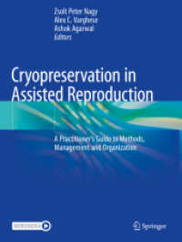 Cryopreservation in Assisted Reproduction : A Practitioner's Guide to Methods, Management and Organization （2025. xi, 563 S. XI, 563 p. 179 illus., 139 illus. in color. 279 mm）