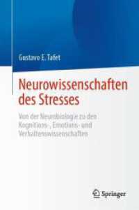 Neurowissenschaften des Stresses : Von der Neurobiologie zu den Kognitions-, Emotions- und Verhaltenswissenschaften （2024. vii, 224 S. VII, 224 S. 111 Abb., 108 Abb. in Farbe. 235 mm）