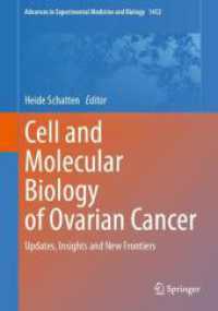 Cell and Molecular Biology of Ovarian Cancer : Updates, Insights and New Frontiers (Advances in Experimental Medicine and Biology)