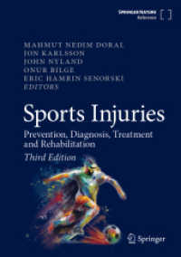 スポーツ傷害（第３版・全４巻）<br>Sports Injuries, 4 Teile : Prevention, Diagnosis, Treatment and Rehabilitation （3. Aufl. 2025. lxxviii, 3133 S. LXXVIII, 3133 p. 3281 illus., 2546 ill）