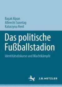 Das politische Fußballstadion : Identitätsdiskurse und Machtkämpfe （2024. xix, 331 S. XIX, 331 S. 2 Abb., 1 Abb. in Farbe. 210 mm）