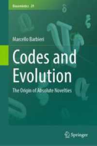 Codes and Evolution : The Origin of Absolute Novelties (Biosemiotics 29) （2024. 2024. x, 231 S. X, 290 p. 235 mm）