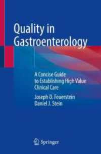 Quality in Gastroenterology : A Concise Guide to Establishing High Value Clinical Care （2024. 2024. viii, 302 S. VIII, 302 p. 13 illus., 11 illus. in color. 2）