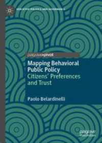 行動科学に基づく公共政策の見取り図：「ナッジ」を超える方法<br>Mapping Behavioral Public Policy : Citizens' Preferences and Trust (Executive Politics and Governance)