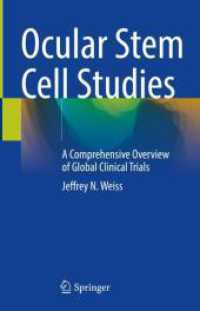 Ocular Stem Cell Studies : A Comprehensive Overview of Global Clinical Trials （2024. xiii, 359 S. XIII, 359 p. 235 mm）