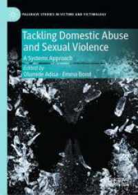 Tackling Domestic Abuse and Sexual Violence : A Systems Approach (Palgrave Studies in Victims and Victimology) （2024）