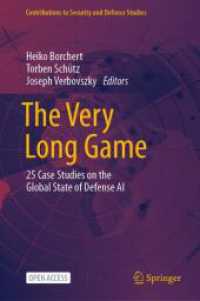 The Very Long Game : 25 Case Studies on the Global State of Defense AI (Contributions to Security and Defence Studies) （2024）