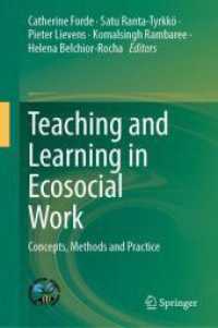 Teaching and Learning in Ecosocial Work : Concepts, Methods and Practice （2024. 2024. x, 340 S. X, 340 p. 19 illus., 17 illus. in color. 235 mm）