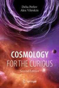 知的読者のための宇宙論入門（第２版）<br>Cosmology for the Curious （2ND）