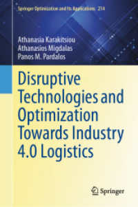 Disruptive Technologies and Optimization Towards Industry 4.0 Logistics (Springer Optimization and Its Applications 214) （2024. 2024. v, 245 S. XX, 230 p. 80 illus., 50 illus. in color. 235 mm）