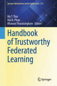 信頼できる連合学習ハンドブック<br>Handbook of Trustworthy Federated Learning (Springer Optimization and Its Applications) （2025）