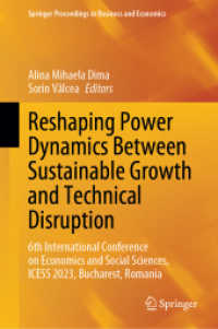 Reshaping Power Dynamics between Sustainable Growth and Technical Disruption : 6th International Conference on Economics and Social Sciences, ICESS 2023, Bucharest, Romania (Springer Proceedings in Business and Economics)