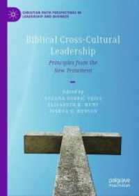 Biblical Cross-Cultural Leadership : Principles from the New Testament (Christian Faith Perspectives in Leadership and Business) （2024. 2024. xi, 202 S. XX, 180 p. 30 illus. 210 mm）