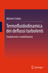 Termofluidodinamica dei deflussi turbolenti : Fondamenti e modellazione （2024. xxiii, 183 S. XXIII, 183 pagg. 84 figg. 235 mm）