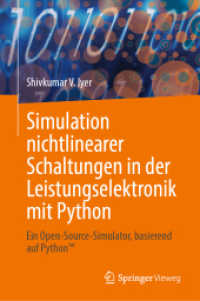 Simulation nichtlinearer Schaltungen in der Leistungselektronik mit Python : Ein Open-Source-Simulator, basierend auf Python(TM) （2024. xi, 235 S. XI, 235 S. 261 Abb., 27 Abb. in Farbe. 235 mm）