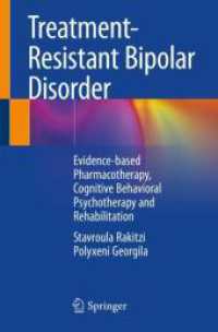 Treatment-Resistant Bipolar Disorder : Evidence-based Pharmacotherapy, Cognitive Behavioral Psychotherapy and Rehabilitation （2024. xxiii, 101 S. XXIII, 101 p. 5 illus. in color. 235 mm）