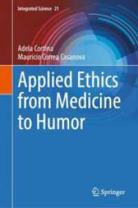 Applied Ethics from Medicine to Humor (Integrated Science 21) （2024. 2024. x, 330 S. X, 330 p. 235 mm）