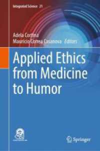 Applied Ethics from Medicine to Humor (Integrated Science 21) （2024. 2024. x, 330 S. X, 330 p. 235 mm）