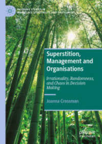 Superstition, Management and Organisations : Irrationality, Randomness, and Chaos in Decision Making (Palgrave Studies in Workplace Spirituality and Fulfillment)