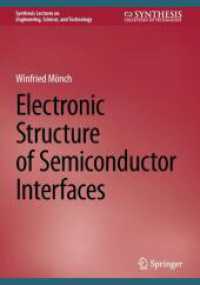 Electronic Structure of Semiconductor Interfaces (Synthesis Lectures on Engineering, Science, and Technology) （2024. 2024. viii, 154 S. VIII, 154 p. 100 illus., 60 illus. in color.）