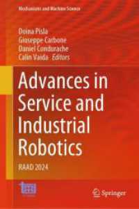 Advances in Service and Industrial Robotics : RAAD 2024 (Mechanisms and Machine Science 157) （2024. 2024. xvi, 606 S. XVI, 606 p. 332 illus., 62 illus. in color. 23）