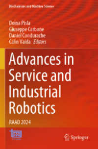Advances in Service and Industrial Robotics : RAAD 2024 (Mechanisms and Machine Science 157) （2025. xv, 659 S. XV, 659 p. 333 illus., 298 illus. in color. 235 mm）
