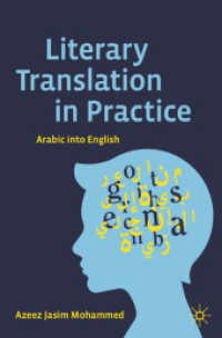 文芸翻訳実践：アラビア語から英語へ<br>Literary Translation in Practice : Arabic into English （2024. xii, 187 S. XII, 187 p. 1 illus. 235 mm）