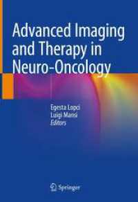 Advanced Imaging and Therapy in Neuro-Oncology （2024. x, 185 S. X, 185 p. 33 illus., 29 illus. in color. 254 mm）