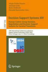 Decision Support Systems XIV. Human-Centric Group Decision, Negotiation and Decision Support Systems for Societal Transi (Lecture Notes in Business Information Processing 506) （2024. 2024. xii, 147 S. XII, 147 p. 31 illus. 235 mm）