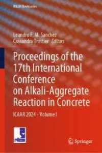 Proceedings of the 17th International Conference on Alkali-Aggregate Reaction in Concrete : ICAAR 2024 - Volume I (Rilem Bookseries)