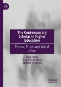 The Contemporary Scholar in Higher Education : Forms, Ethos and World View （2024. 2024. 216 S. Approx. 215 p. 16 illus., 5 illus. in color. 210 mm）