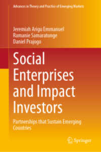 Social Enterprises and Impact Investors : Partnerships that Sustain Emerging Countries (Advances in Theory and Practice of Emerging Markets) （2024）